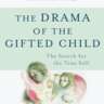 The Drama of the Gifted Child