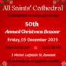 All Saint's 50th Annual Christmas Bazaar 🎁
