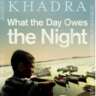Discussion of "What the Day Owes the Night" by  Yasmina Khadra