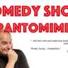 Pantomime Comedy Show