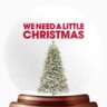 We Need A Little Christmas 