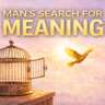 Man’s Search for Meaning