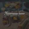 Mediterranean Dinner