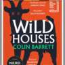 Wild Houses by Colin Barrett 