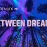 Between Dreams - Immersive Experience