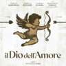  “IL DIO DELL'AMORE”. ITA O.V.