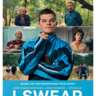 I Swear (Feel Good Movie)
