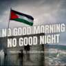 “No Good Morning No Good Night” - Palestinian Docufilm