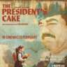 A Thousand and One Nights Movie: "the President's Cake"