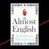 Summer Read: Almost English by Charlotte Mendelson