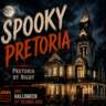 Pretoria by Night: Spooky Tales