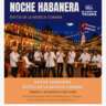 NOCHE HABANERA- Son Cubano Concierto Live