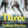 Three by Valerie Perrin