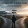 Decisions and Turning Points