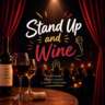 Stand-Up Comedy & Wine Tasting