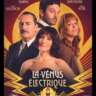 French Movie - "LA VÉNUS ÉLECTRIQUE" "THE ELECTRIC KISS"