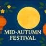 Come Celebrate the Mid Autumn Festival!