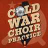 Discounted Play: "Cold War Choir Practice"