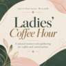 Monthly Ladies' Coffee Hour